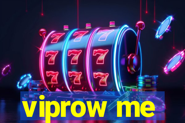 viprow me