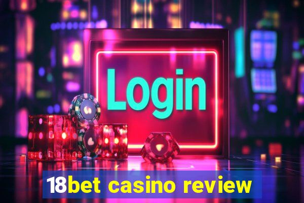 18bet casino review