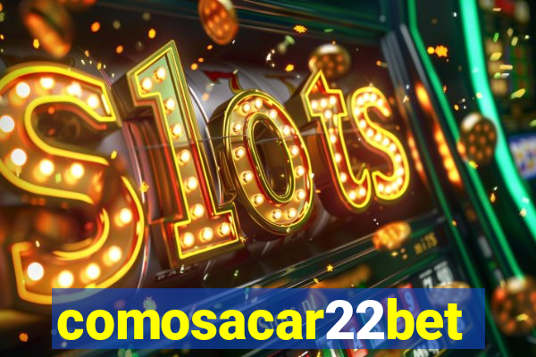 comosacar22bet