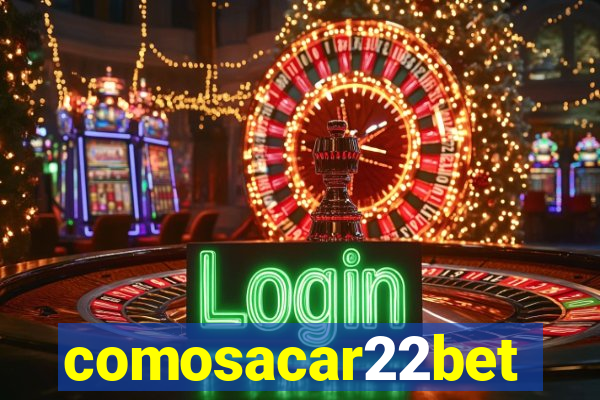 comosacar22bet