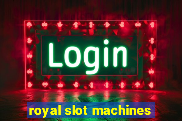 royal slot machines