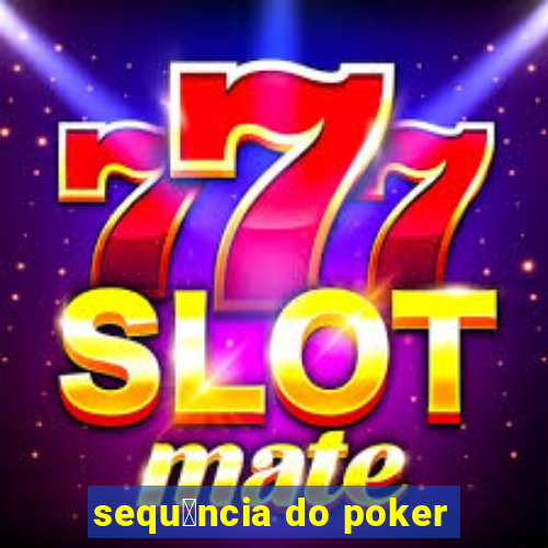 sequ锚ncia do poker