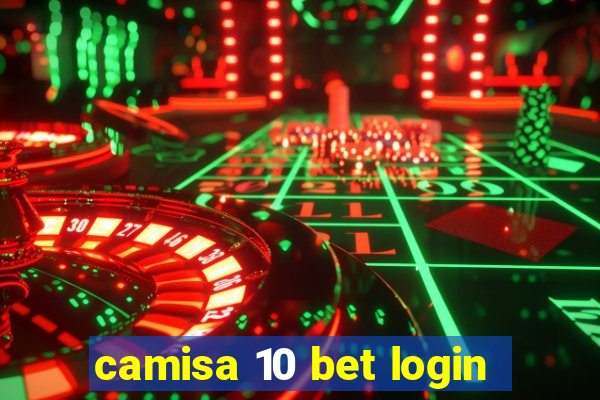 camisa 10 bet login