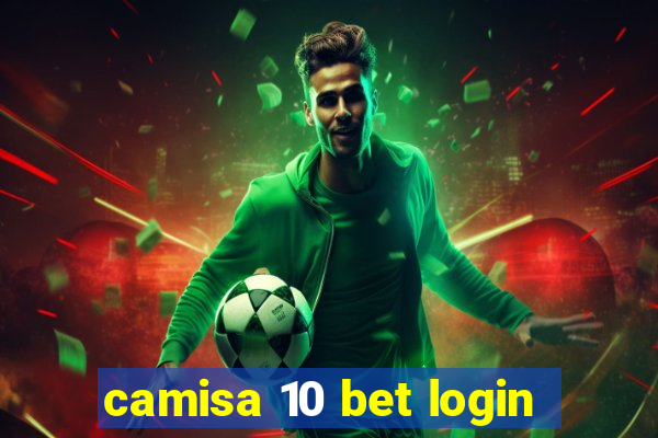 camisa 10 bet login