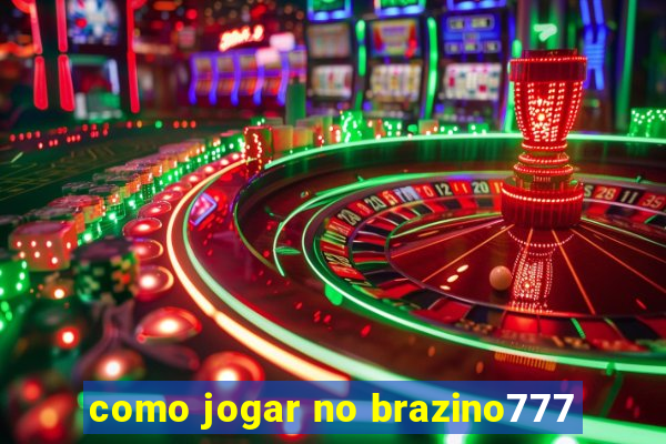 como jogar no brazino777