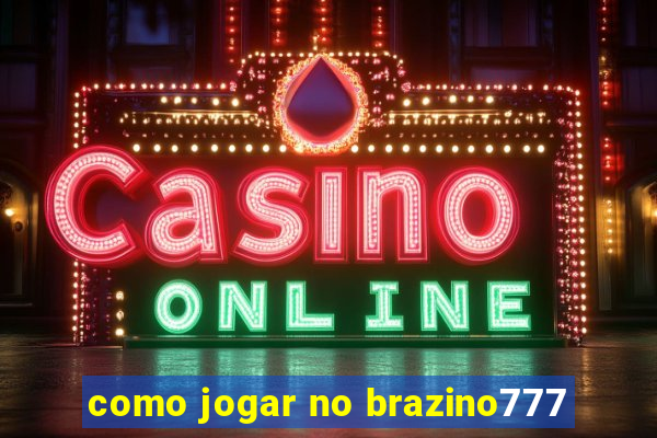 como jogar no brazino777