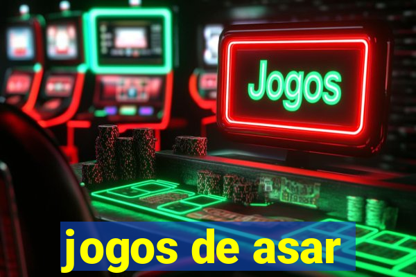 jogos de asar