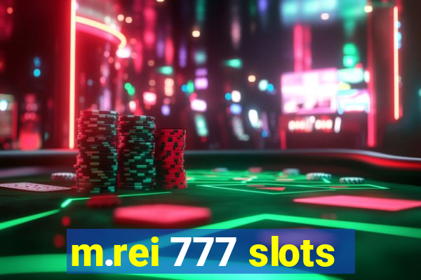 m.rei 777 slots