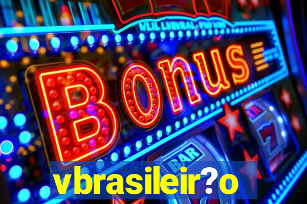 vbrasileir?o