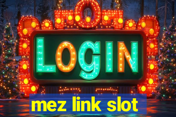 mez link slot