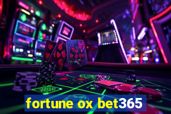 fortune ox bet365