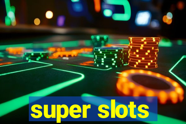 super slots