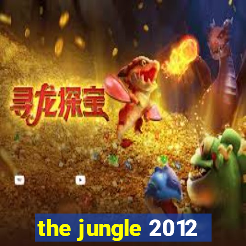 the jungle 2012