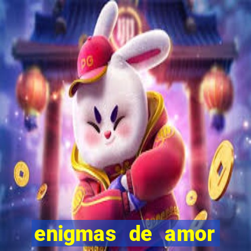 enigmas de amor para decifrar