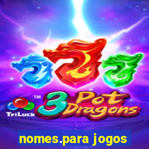 nomes.para jogos