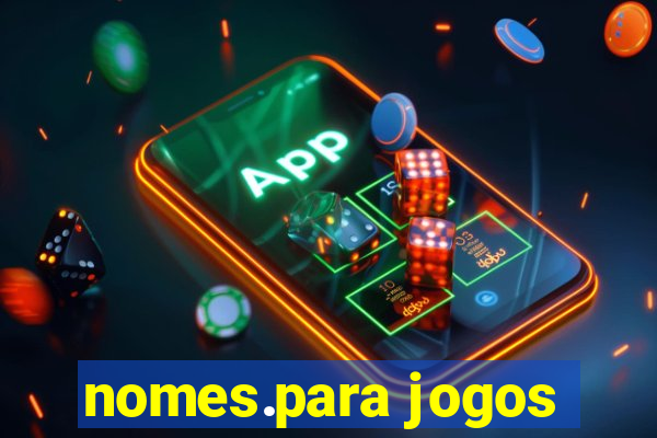 nomes.para jogos