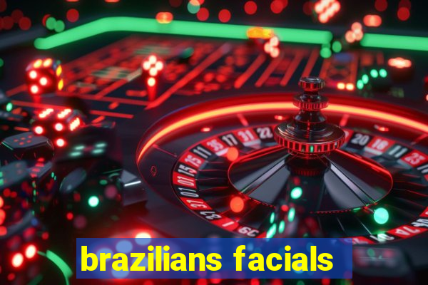 brazilians facials