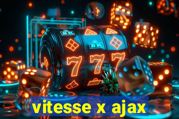 vitesse x ajax