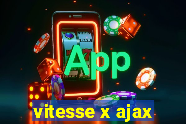 vitesse x ajax