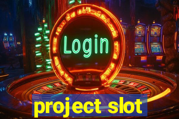 project slot