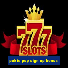 pokie pop sign up bonus