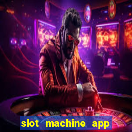 slot machine app with real money