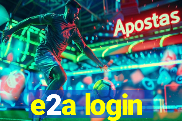 e2a login