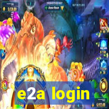 e2a login