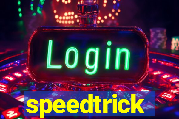 speedtrick