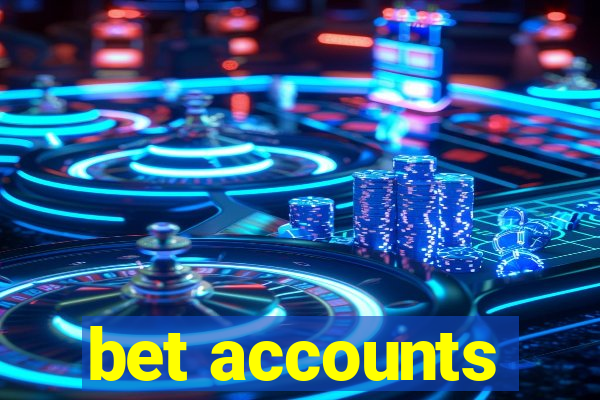 bet accounts