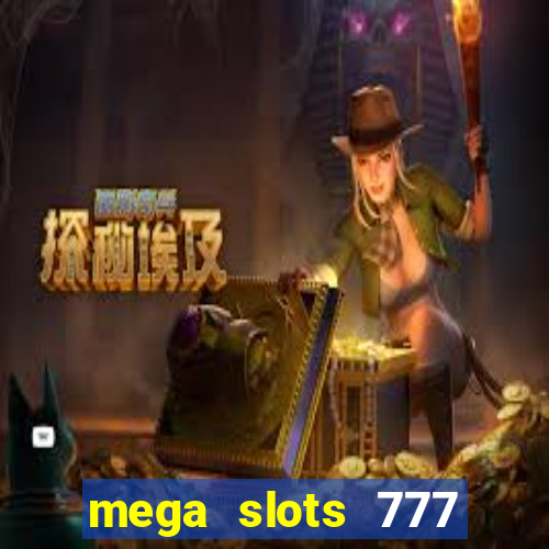 mega slots 777 casino online