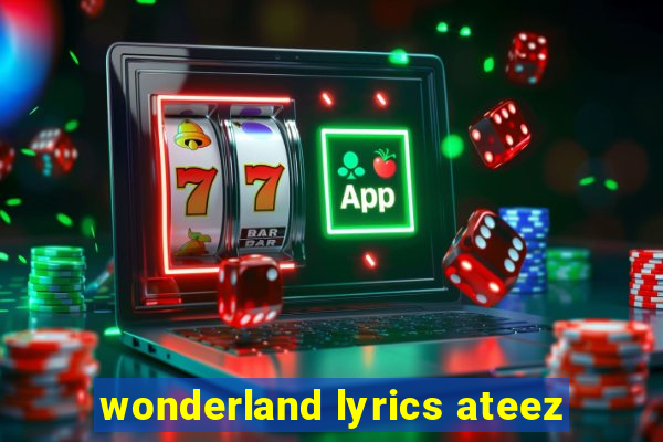 wonderland lyrics ateez