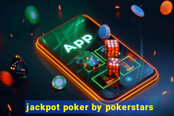 jackpot poker by pokerstars