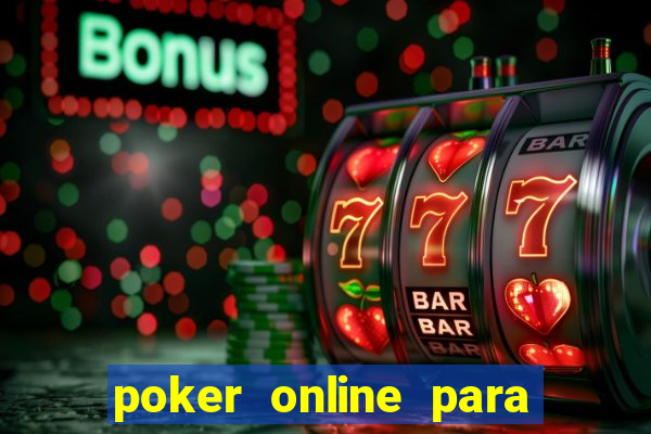 poker online para jogar com amigos