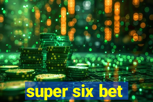 super six bet