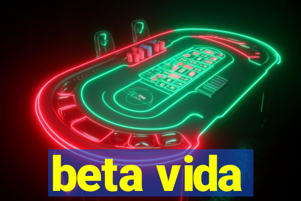 beta vida