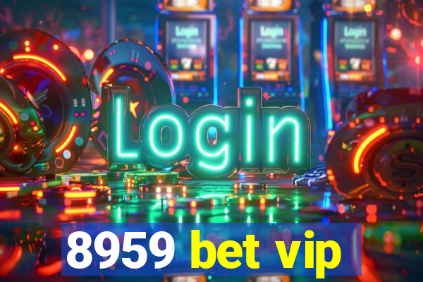 8959 bet vip