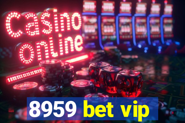 8959 bet vip