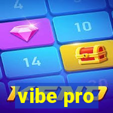 vibe pro