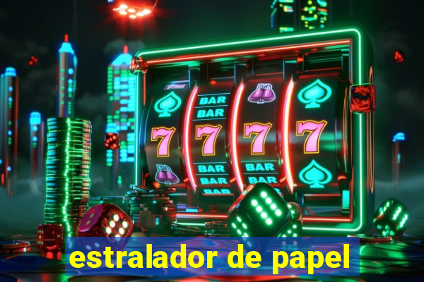 estralador de papel