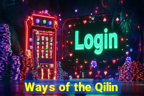 Ways of the Qilin