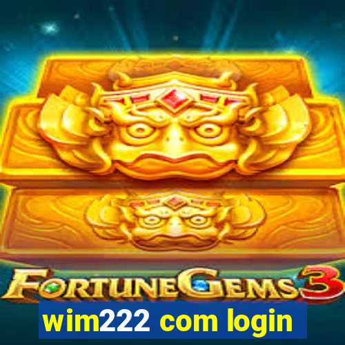 wim222 com login