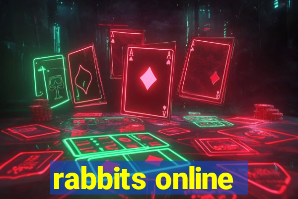 rabbits online