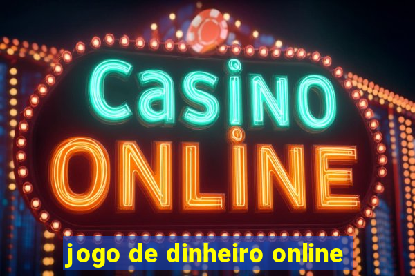 jogo de dinheiro online