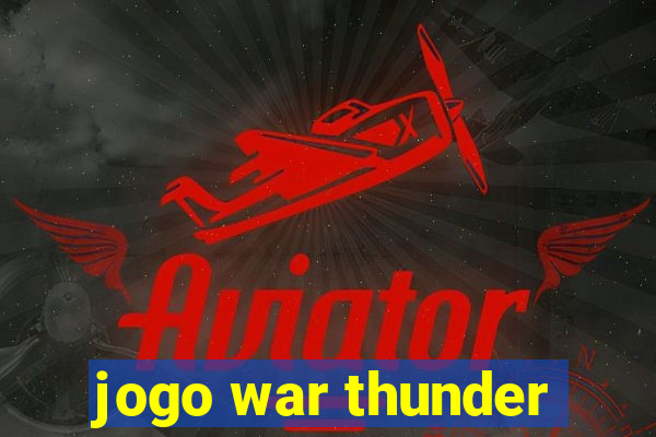 jogo war thunder