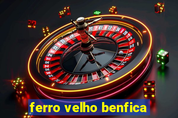 ferro velho benfica