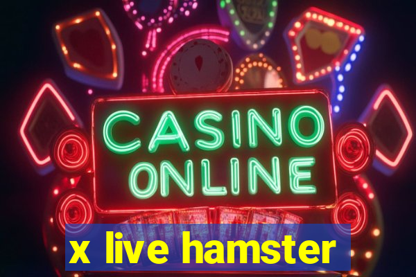 x live hamster