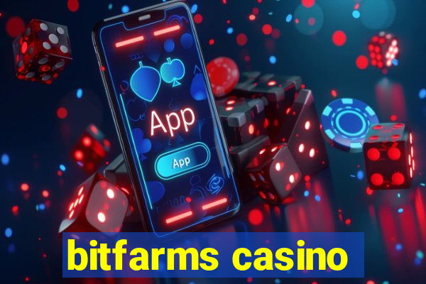 bitfarms casino