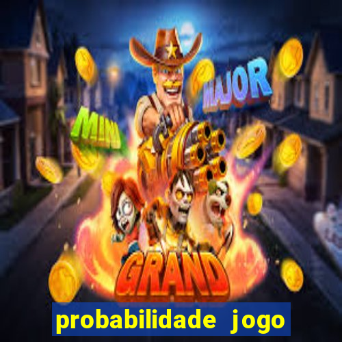 probabilidade jogo de hoje