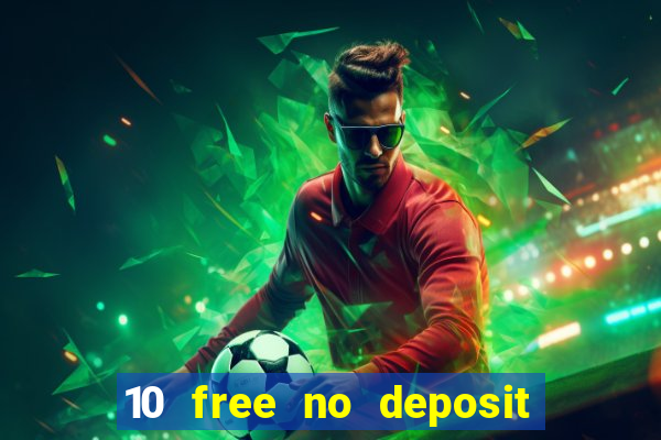 10 free no deposit casino uk 2021